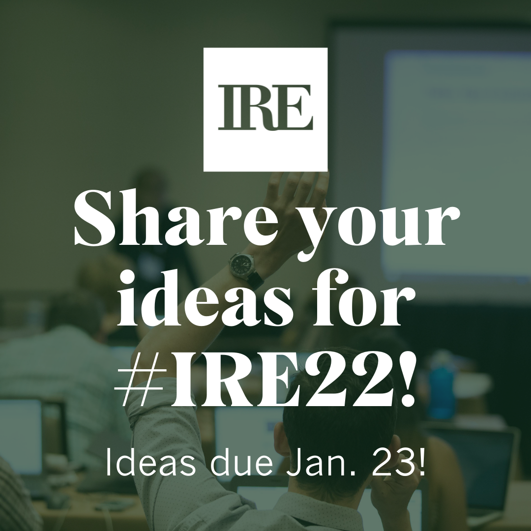 Share your ideas for the 2022 IRE Conference Investigative Reporters