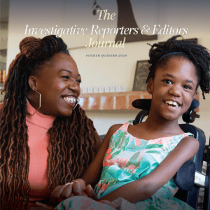 The IRE Journal's Q4 2024 edition features two women, a mother and child, on the cover. They are smiling. The daughter has cerebral palsy and is in a wheelchair.