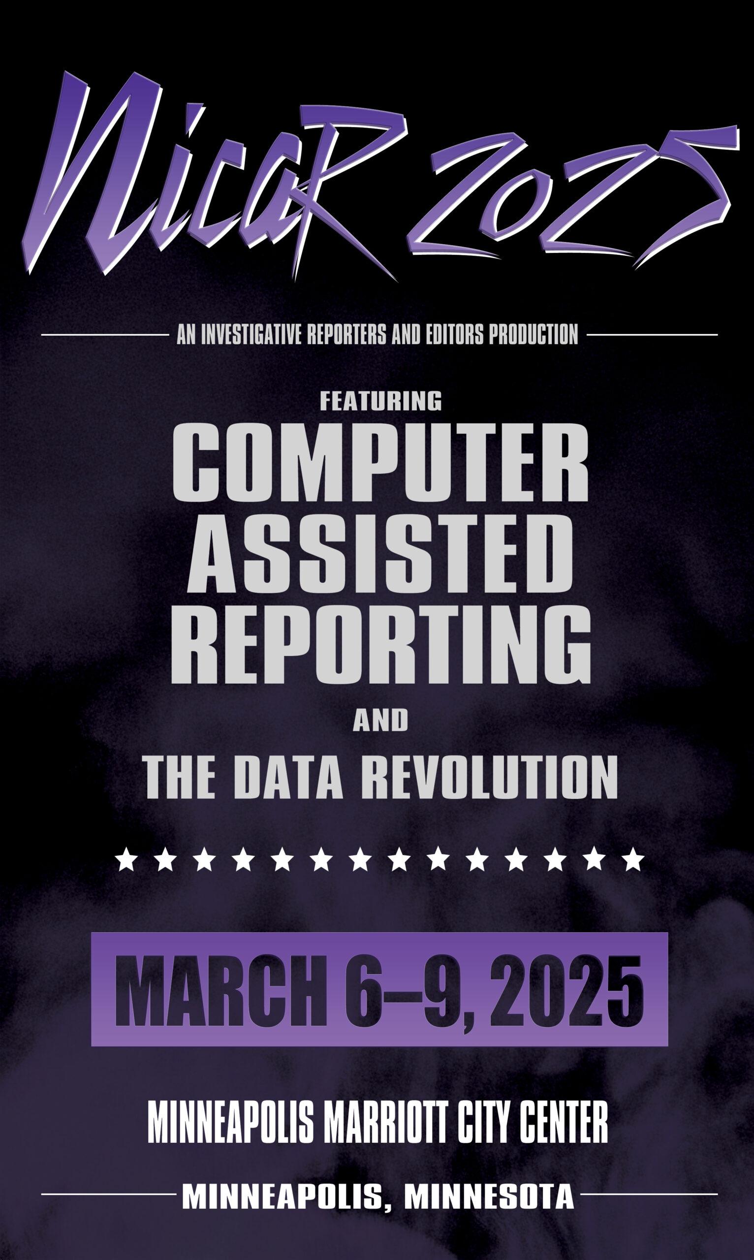 A t-shirt design that looks like a concert poster with the title "Nicar 2025" in a font that looks like it was popular in the 1980s, in purple and white, against a black background. The rest of the text: "An Investigative Reporters & Editors Production -- Featuring Computer Assisted Reporting and The Data Revolution -- March 6-9, 2025 -- Minneapolis Marriott City Center -- Minneapolis, Minnesota"